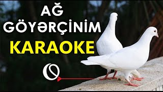 Ağ Göyərçinim - KARAOKE