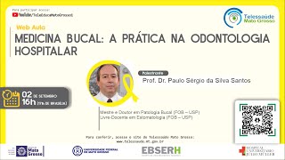 02/09/2021 -  Medicina Bucal: A prática na Odontologia Hospitalar