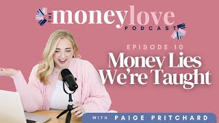 10: Money Lies We're Taught | The Money Love Podcast