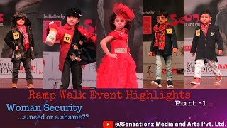 Ramp Walk -1 || Event Highlights( Woman Security...A need or a shame? ) || Sensationz