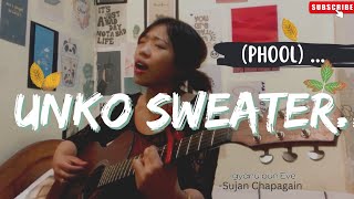 UNKO SWEATER (उनको स्विटर) (PHOOL) ||Sujan Chapagain ||gyanu pun Eve