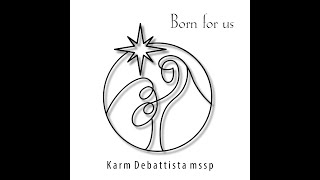 Born for us