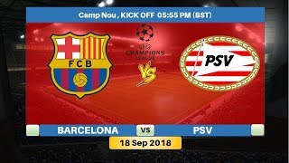 Barcelona vs PSV Eindhoven 18/9/2018 Lineup Preview & Prediction | UEFA Champions League 2018/2019