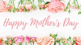 Happy Mother's Day ....HAPPY MOTHER'S DAY WHATSAPP STATUS