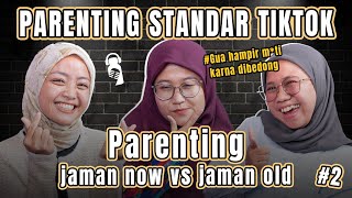 PARENTING STANDAR TIKTOK #2 | Parenting Jaman Now vs Jaman Old