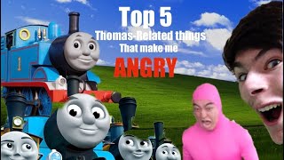 Top 5 Thomas-Related Things That Make Me ANGRY | TVMA