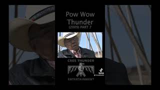 Pow Wow Thunder PART 7