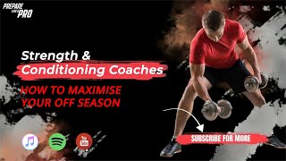 #134 - How Strength and Conditioning Coaches Can Maximize the Off-Season