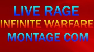 FUNNY LIVE RAGE COMMENTARY! RAGE MONTAGE INFINITE WARFARE CORE DOM!