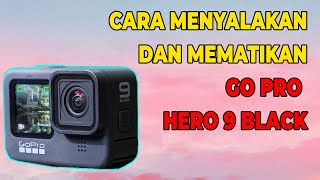 TUTORIAL CARA MENYALAKAN DAN MEMATIKAN GOPRO HERO 9 BLACK | CARA NGIDUPIN GO PRO GOPRO