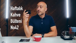 Haftalık Kahve Bülteni No42(Sürpriz Paket)