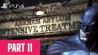 BATMAN RETURN TO ARKHAM (Arkham Asylum) PS4 PLAYTHROUGH WALKTHROUGH | PART 11 | INTENSIVE TREATMENT