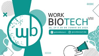 WorkBiotech 2023 - 26/06/2023 - período da tarde