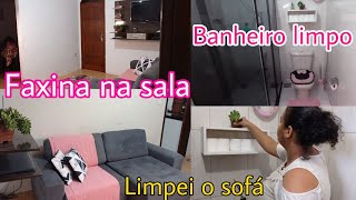 DIA DE FAXINA NA SALA E BANHEIRO / CASA LIMPA E ORGANIZADA