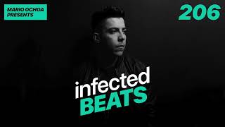 IBP206 - Mario Ochoa's Infected Beats Episode 206