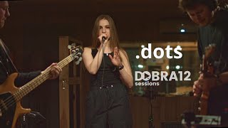 Dots I Dobra 12 session