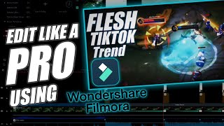 How to EDIT LIKE A PRO USING FILMORA 11 Video Editor | Flesh Tiktok trend | MLBB