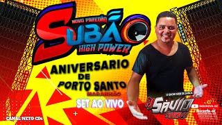 SET AO VIVO PAREDÃO SUBÃO AO VIVO NO ANIVERSARIO DE PORTO SANTO   MA DJ SAVIO SHOW✔️ NETO CDs ×͜× ✔️