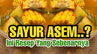 SAYUR ASEM..? INI RESEP YANG SEBENARNYA