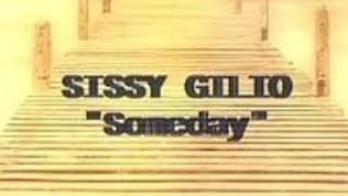 "Someday" SISSY GILIO