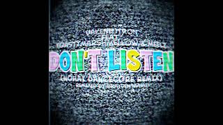 Jakeneutron - Don't Listen (feat. @toastymarshmellow_ & @Meelz ) (Nohai Dancecore Edit)