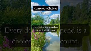 Conscious Choices