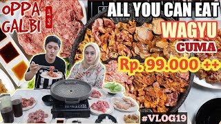 WAGYU ALL YOU CAN EAT cuma 99K !! KINTAN BUFFET VERSI MURAH OPPA GALBI KOREAN BBQ - VLOG #19