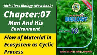 Flow of material in ecosystem class 10| Biology class 10 chapter 7| Class 10 new biology book