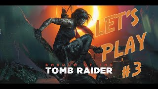 SHADOW OF THE TOMB RAIDER - LET'S PLAY #3