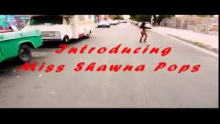 SHAWNA POPS FREESTYLE