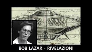 BOB LAZAR L'UOMO CHE LAVORÒ SU ALCUNI U.F.O.