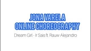 Jona Varela / ONLINE CHOREOGRAPHY / Dream Girl Remix - Ir Sais ft. Rauw Alejandro