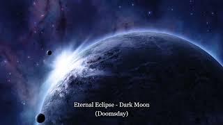 Eternal Eclipse - Dark Moon