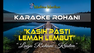 Kasih Pasti Lemah Lembut - Karaoke Lagu Rohani