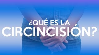 ¿Qué es la circuncisión? - Hospital Sierra Madre