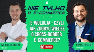 E-wolucja - czyli jak zdobyć wiedzę o cross-border e-commerce?