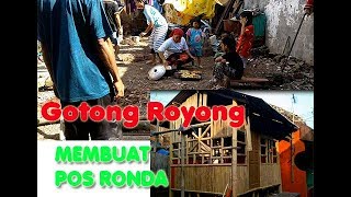 Gotong Royong Masyarakat dan Pemuda  Membuat Pos Ronda