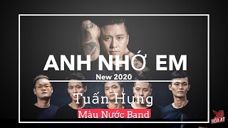 Anh nhớ em - Tuấn Hưng ft Màu nước band | Live | bản phối mới trong phòng tập