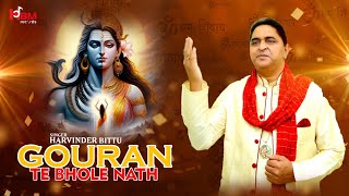 Gouran Te Bhole Nath || Official Video || Harvinder Bittu || Ram Parkash Doshi || New Bhajan 2024 ||