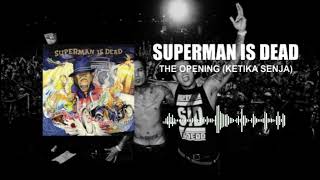 Superman Is Dead - The Opening (Ketika Senja)