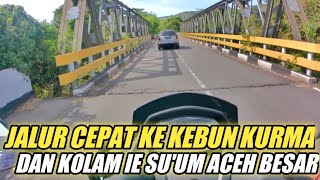 JALUR CEPAT KE KEBUN KURMA!! DAN KOLAM IE SU'UM ACEH BESAR