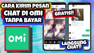 Cara Chat Kirim Pesan Di OMI Tanpa Bayar || Cara Menggunakan Aplikasi Omi Cepat Dapat Pasangan