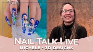 3D Designs - Michele (Nail Talk Live)