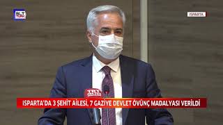 ISPARTA’DA 3 ŞEHİT AİLESİ, 7 GAZİYE DEVLET ÖVÜNÇ MADALYASI VERİLDİ