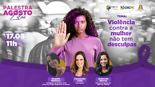 Live CRCPE | Agosto Lilás - Violência contra a Mulher não tem desculpas