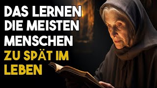 10 Lektionen, die viele Menschen leider zu spät im Leben lernen | Weisheit über das Leben