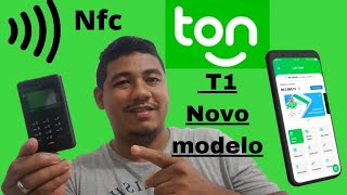 maquina ton t1 novo modelo com pagamento  por aproximação nfc.