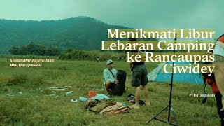 Camping Cerita di Rancaupas , Menikmati Libur Lebaran 2023 | Mini Vlog | Kehidupan Keseharian Eps.14