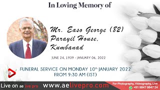 Funeral Service: Mr. Easo George (82), Parayil House, Kumbanad | AE L!VE PRO