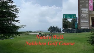 NALDEHRA GOLF COURSE | NATURE WALK | TREK | PICNIC POINT | HILL TOP | MUST WATCH